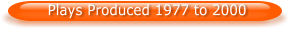 Plays Produced 1977 to 2000